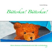 Bütterken! Bütterken! - Bären-Abenteuer in Reichardsroth in der Nähe von Rothenburg o.T