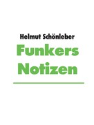 Helmut Schönleber: Funkers Notizen ★★★★★