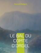 Raymond Radiguet: Le Bal du comte d'Orgel 