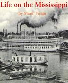 Mark Twain: Life On The Mississippi 