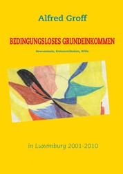 Bedingungsloses Grundeinkommen in Luxemburg - - Bewusstsein, Kommunikation, Wille -