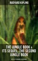 Rudyard Kipling: The Jungle Book & Its Sequel, The Second Jungle Book (With All the Original Illustrations) 