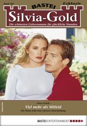 Silvia-Gold 103 - Liebesroman - Viel mehr als Mitleid