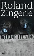 Roland Zingerle: Wilde Hunde ★★★★★