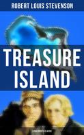 Robert Louis Stevenson: Treasure Island (A Children's Classic) 