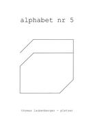 Thomas Laubenberger-Pletzer: alphabet nr 5 