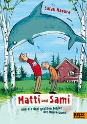 Matti und Sami und die drei größten Fehler des Universums - Roman für Kinder. Buch 1