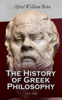 Alfred William Benn: The History of Greek Philosophy (Vol. 1&2) 