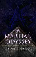 Stanley G. Weinbaum: A Martian Odyssey and Other Science Fiction Stories of Stanley Weinbaum 