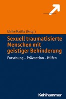 Ulrike Mattke: Sexuell traumatisierte Menschen mit geistiger Behinderung 