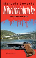 Manuela Lewentz: Mittelrheinbrücke 