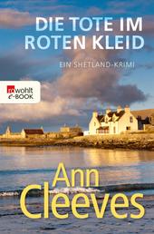 Die Tote im roten Kleid - Ein Shetland-Krimi
