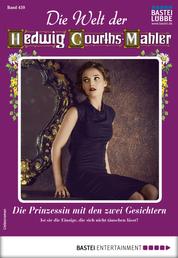 Die Welt der Hedwig Courths-Mahler 459 - Liebesroman - Die Prinzessin mit den zwei Gesichtern