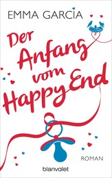 Der Anfang vom Happy End - Roman