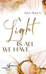 A Light Is All We Have - Liebesroman