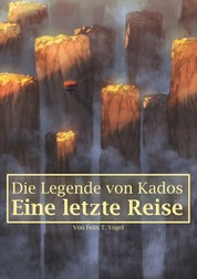 Die Legende von Kados - Eine letzte Reise