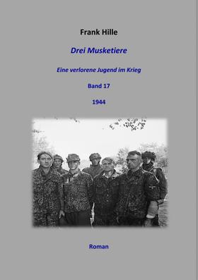 Drei Musketiere - Eine verlorene Jugend im Krieg, Band 17