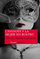 Olivier Barde-Cabuçon: Casanova y la mujer sin rostro 