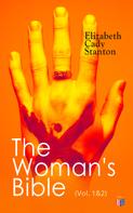 Elizabeth Cady Stanton: The Woman's Bible (Vol. 1&2) 