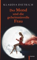 Klaudia Dietrich: Der Mond und die geheimnisvolle Frau ★★★★★