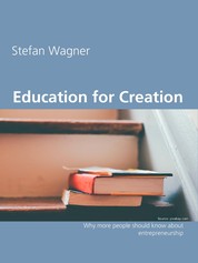 Education for Creation - Why more people should know about entrepreneurship