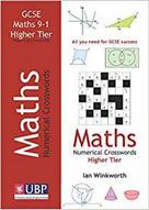Ian Winkworth: GCSE Mathematics Numerical Crosswords Higher Tier Written for the GCSE 9-1 Course 
