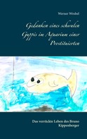 Werner Wrobel: Gedanken eines schwulen Guppis im Aquarium einer Prostituierten 