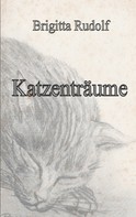 Brigitta Rudolf: Katzenträume 