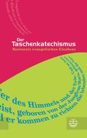 Evangelische Verlagsanstalt GmbH: Der Taschenkatechismus 