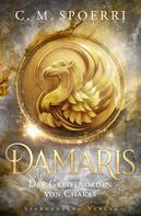 C. M. Spoerri: Damaris (Band 1): Der Greifenorden von Chakas ★★★★