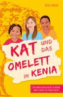 Katja Stählin: Kat und das Omelett in Kenia 
