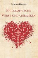 Ella von Griener: Philosophische Verse und Gedanken 