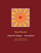 Harry Eilenstein: Magie für Anfänger - Sammelband III 