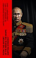 United States Department of Defense: PUTIN: The History of the Reign & The Shape-Shifting Strategy 