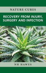 Recovery from Injury, Surgery and Infection - Nature Cures