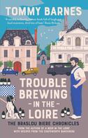 Tommy Barnes: Trouble Brewing in the Loire 