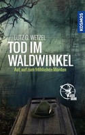 Lutz G. Wetzel: Tod im Waldwinkel ★★★