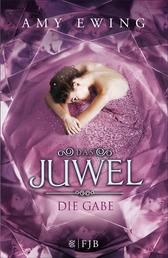 Das Juwel - Die Gabe - Roman