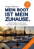 Holger Peteron: Mein Boot ist mein Zuhause 4. Auflage ★★★★