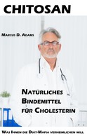 Marcus D. Adams: Chitosan - Natürliches Bindemittel für Cholesterin ★★★