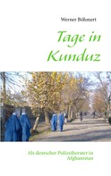 Werner Böhmert: Tage in Kunduz 
