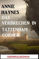Annie Haynes: Das Verbrechen in Tattenham Corner: Kriminalroman 