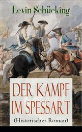 Der Kampf im Spessart (Historischer Roman)