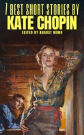 Kate Chopin: 7 best short stories by Kate Chopin 