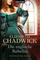 Elizabeth Chadwick: Die englische Rebellin ★★★★