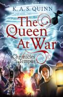 K. A. S. Quinn: The Queen at War 