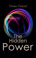 Thomas Troward: The Hidden Power 