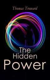 The Hidden Power - Understand Your Spiritual Path by Observing the Universal Spiritual Principles