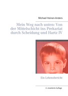 Michael Heinen-Anders: Mein Weg nach unten: Von der Mittelschicht ins Prekariat durch Scheidung und Hartz IV ★
