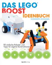 Das LEGO®-Boost-Ideenbuch - 95 einfache Roboter und Tipps für eigene Konstruktionen